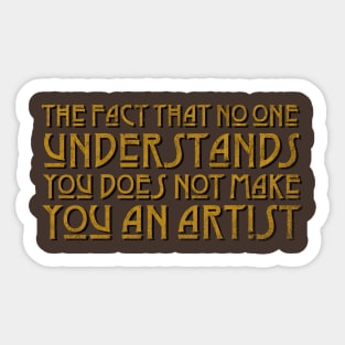 I am not an artist Sticker